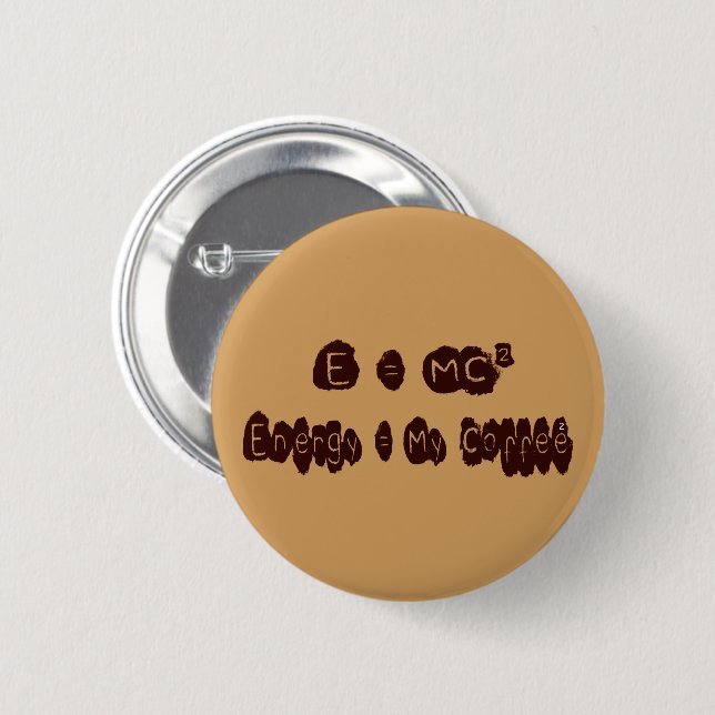 Chapa Redonda De 5 Cm Café E=MC (Anverso y reverso)