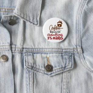 Chapa Redonda De 5 Cm Café Porque Adultar Es Difícil