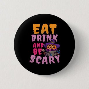 Chapa Redonda De 5 Cm Calabaza de Halloween Come Bebe Sé Espantoso