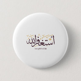 Chapa Redonda De 5 Cm Caligrafía árabe AstaghfirAllah –Elegante Thuluth
