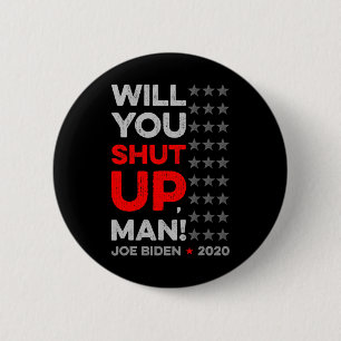 Chapa Redonda De 5 Cm Cállate hombre Joe Biden Donald Trump Dete V