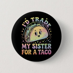 Chapa Redonda De 5 Cm Cambiaría a mi hermana por un taco Cinco De Mayo