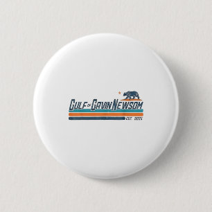 Chapa Redonda De 5 Cm Camisa del Golfo de Gavin Newsom 2025 No te Quedes