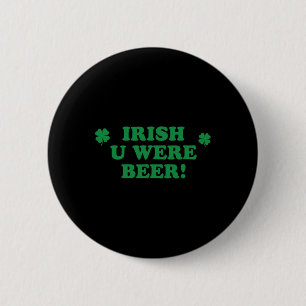Chapa Redonda De 5 Cm Camiseta de cerveza irlandesa para hombres y mujer