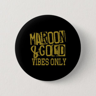 Chapa Redonda De 5 Cm Camiseta de día de juego Maroon Gold Vibes Only Hi