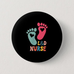 Chapa Redonda De 5 Cm Camiseta de enfermera de labor y parto - Labor