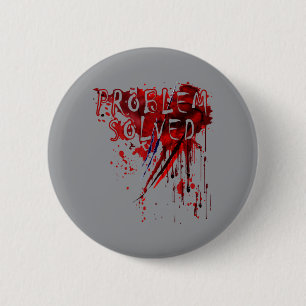 Chapa Redonda De 5 Cm Camiseta de hombre problema resuelto Zombie de ter