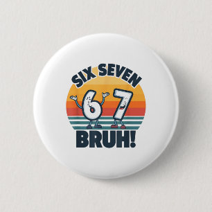 Chapa Redonda De 5 Cm Camiseta de números 6 y 7 divertida 67 Meme Six Se