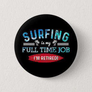 Chapa Redonda De 5 Cm Camiseta de surf Retirado Surfista a Tiempo Comple