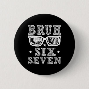 Chapa Redonda De 5 Cm Camiseta del 67º día de escuela Seis Siete Bruh Pr