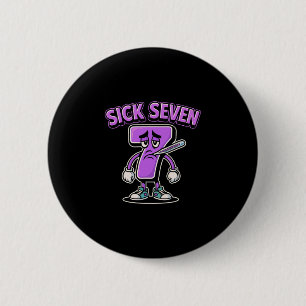 Chapa Redonda De 5 Cm Camiseta divertida del meme de los siete enfermos