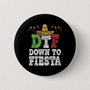 Chapa Redonda De 5 Cm Camiseta Dtf Down To Fiesta Divertida Cinco De May