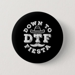 Chapa Redonda De 5 Cm Camiseta Dtf Down To Fiesta Hombres Mujeres Cinco
