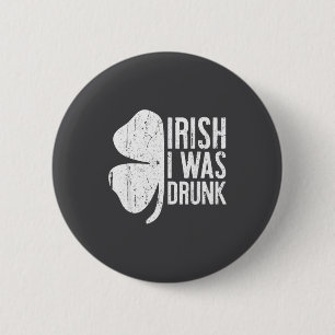 Chapa Redonda De 5 Cm Camiseta Irlandés Estaba Borracho Hombre Mujer San