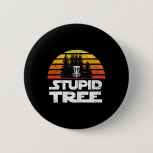 Chapa Redonda De 5 Cm Camisetas de Disc Golf para hombres Stupid Tree Fr