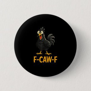 Chapa Redonda De 5 Cm Camisetas Divertidas de Pollo F-Caw-F F-Caw-F Poll