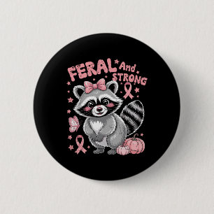 Chapa Redonda De 5 Cm Cáncer De Mama De Cinta Rosa Feral Y Fuerte Raccoo