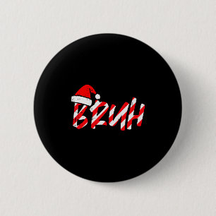 Chapa Redonda De 5 Cm Caramelo de Navidad Bruh Sombrero de Santa Meme de
