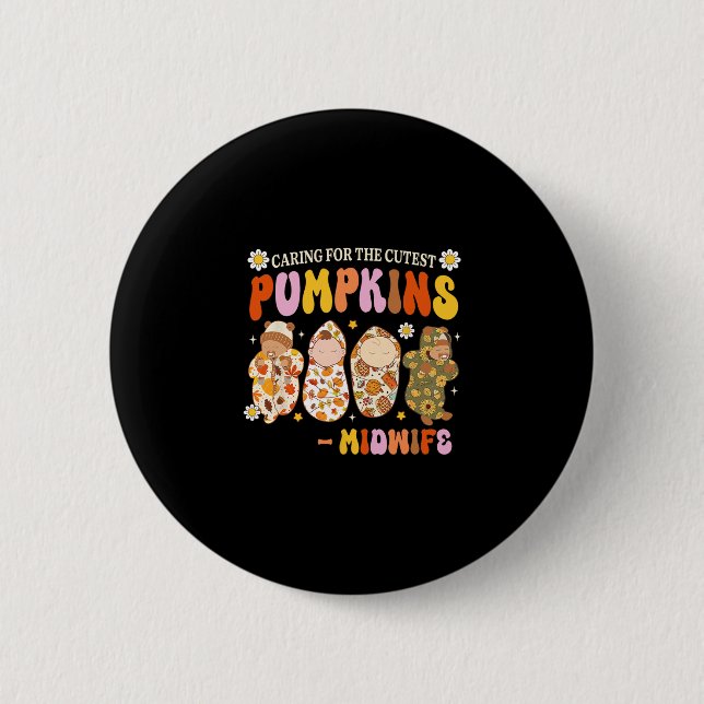 Chapa Redonda De 5 Cm Caring For The Cutest Pumpkin Midwife Fall Thanksg (Anverso)