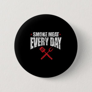 Chapa Redonda De 5 Cm Carne de humo todos los días Funny Bbq Grilling Gr