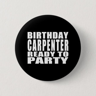 Chapa Redonda De 5 Cm Carpinteros: Carpintero del cumpleaños listo para