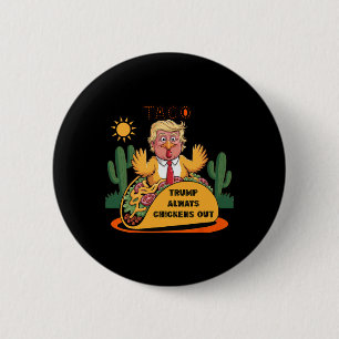 Chapa Redonda De 5 Cm Cartoon Taco -trump Siempre se Echa para Atrás
