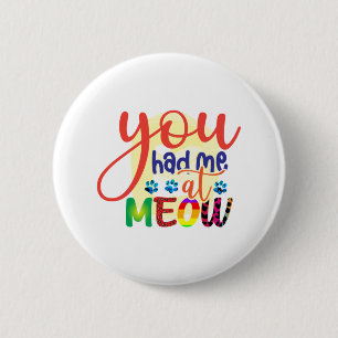 Chapa Redonda De 5 Cm Cat Art You Had Me At Meow