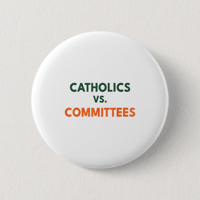Chapa Redonda De 5 Cm Catholics Vs Committees  (Anverso)
