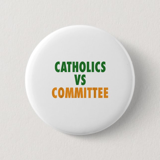 Chapa Redonda De 5 Cm Catholics Vs Committees  (Anverso)