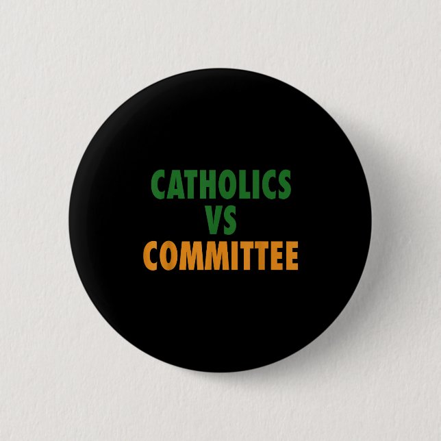 Chapa Redonda De 5 Cm Católicos Vs Comités  (Anverso)