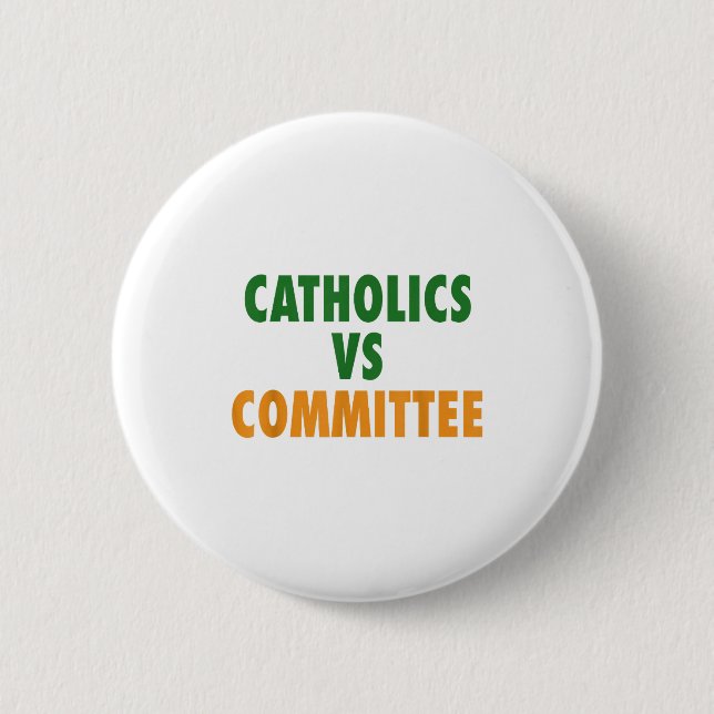 Chapa Redonda De 5 Cm Católicos Vs Comités  (Anverso)