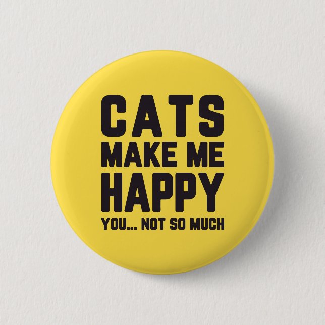 Chapa Redonda De 5 Cm Cats Me Hacen Feliz Cita Graciosa (Anverso)