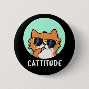 Chapa Redonda De 5 Cm Cattitude Funny Cat Pun Dark BG
