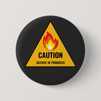 Chapa Redonda De 5 Cm Caution Science in Progress
