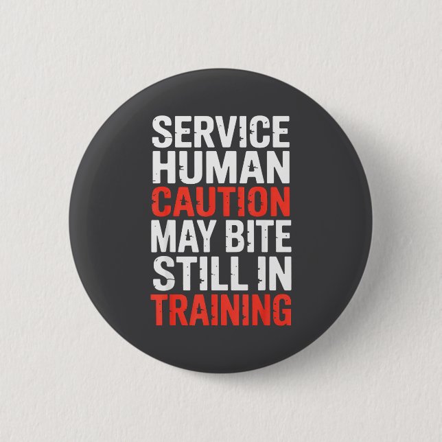 Chapa Redonda De 5 Cm Caution Service Human Bite Training Still May Joke (Anverso)