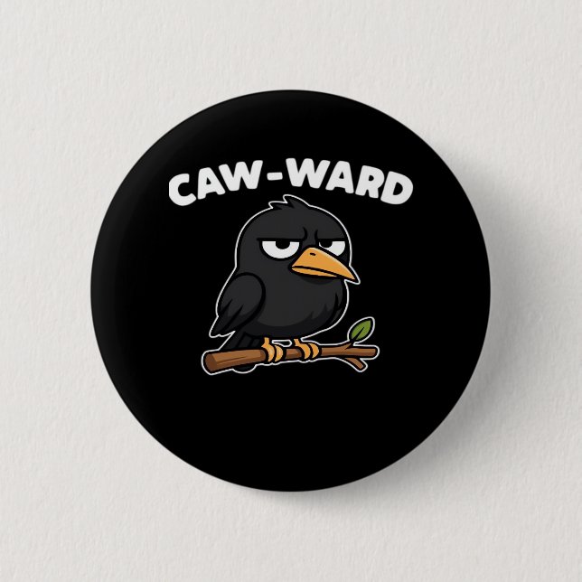 Chapa Redonda De 5 Cm Caw-Ward Funny Quote (Anverso)