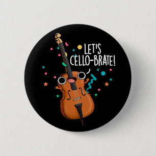 Chapa Redonda De 5 Cm Cello-brate Funny Cello Pun Dark BG