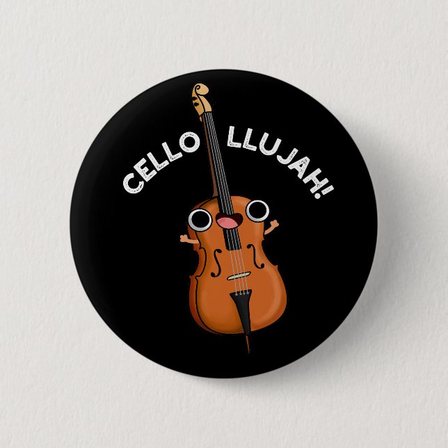 Chapa Redonda De 5 Cm Cello-llujah Funny Cello Pun Dark BG (Anverso)