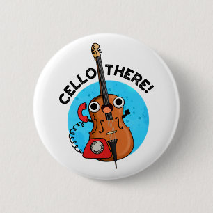 Chapa Redonda De 5 Cm Cello There Funny Phone Pun