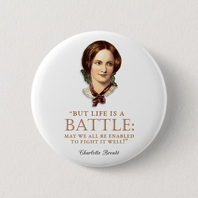 Chapa Redonda De 5 Cm Charlotte Bronte - La Vida Es Una Batalla (Anverso)