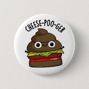 Chapa Redonda De 5 Cm Cheese-poo-ger Funny Poop Pun