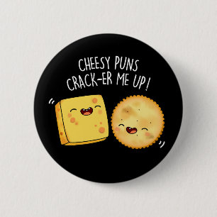 Chapa Redonda De 5 Cm Cheesy Puns Crack-er Me Up Funny Cheese Pun Dark B