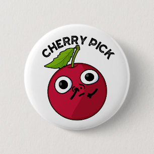 Chapa Redonda De 5 Cm Cherry Pick Funny Fruit Pun