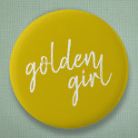 Chapa Redonda De 5 Cm Chica dorado | Guión dorado moderno<br><div class="desc">Slogan simple y elegante personalizado "chica dorado" diseño en escritura moderna de escritura dorada en un estilo minimalista. ¡El regalo o accesorio perfecto para tu miembro o amigo de la familia dorada!</div>