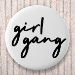 Chapa Redonda De 5 Cm Chica Gang | Poder Chica feminista moderno y elega<br><div class="desc">Simple y elegante placa de "pandilla de chicas" en escritura minimalista moderna tipografía en negro para celebrar a las mujeres y el poder chica! Perfectamente versátil para todos los días,  una fiesta de soltera o un lindo combo de combinación para madre e hijas,  hermanas y amigos!</div>