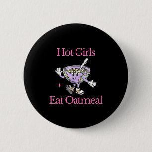 Chapa Redonda De 5 Cm Chicas Calientes Comen Avena Diseño Divertido 