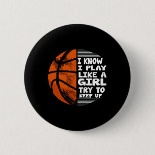 Chapa Redonda De 5 Cm Chicas De Baloncesto - Sé Que Juego Como Un Chica 