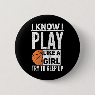 Chapa Redonda De 5 Cm Chicas De Baloncesto - Sé Que Juego Como Un Chica 