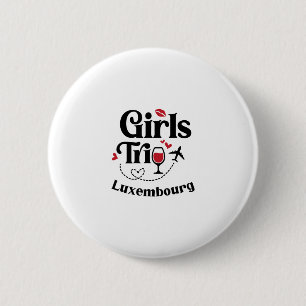 Chapa Redonda De 5 Cm Chicas Divertidas Viaje a Luxemburgo Vino Vacacion