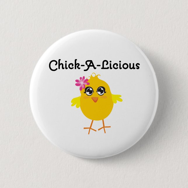 Chapa Redonda De 5 Cm Chick-A-Licious Chick (Anverso)